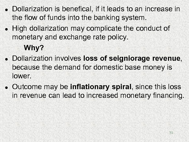 l l Dollarization is benefical, if it leads to an increase in the flow