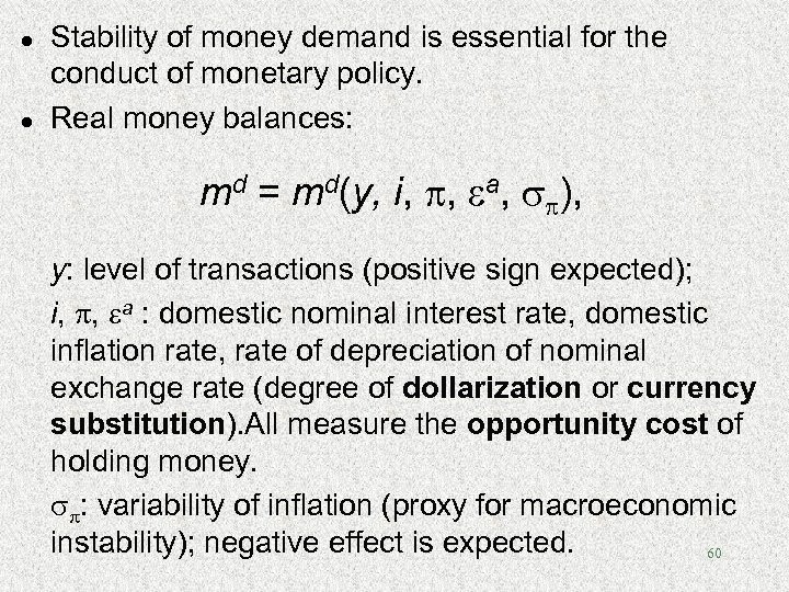 l l Stability of money demand is essential for the conduct of monetary policy.