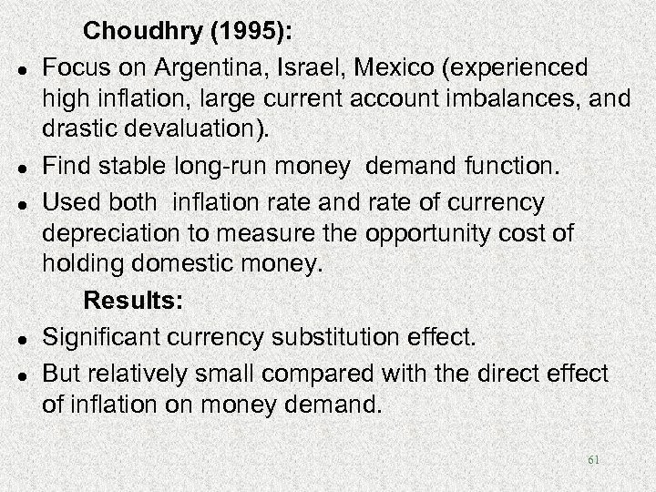 l l l Choudhry (1995): Focus on Argentina, Israel, Mexico (experienced high inflation, large