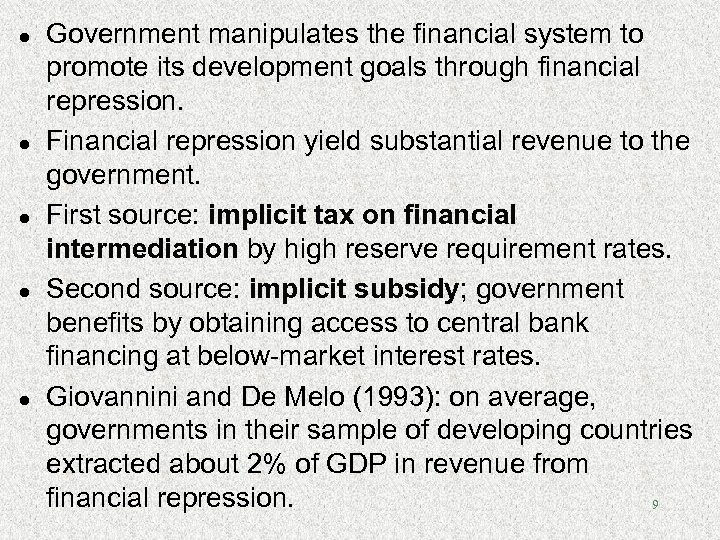 l l l Government manipulates the financial system to promote its development goals through