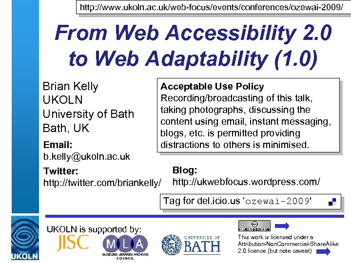 http: //www. ukoln. ac. uk/web-focus/events/conferences/ozewai-2009/ From Web Accessibility 2. 0 to Web Adaptability (1.