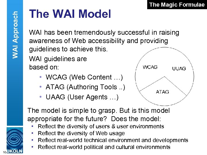 WAI Approach The WAI Model The Magic Formulae WAI has been tremendously successful in