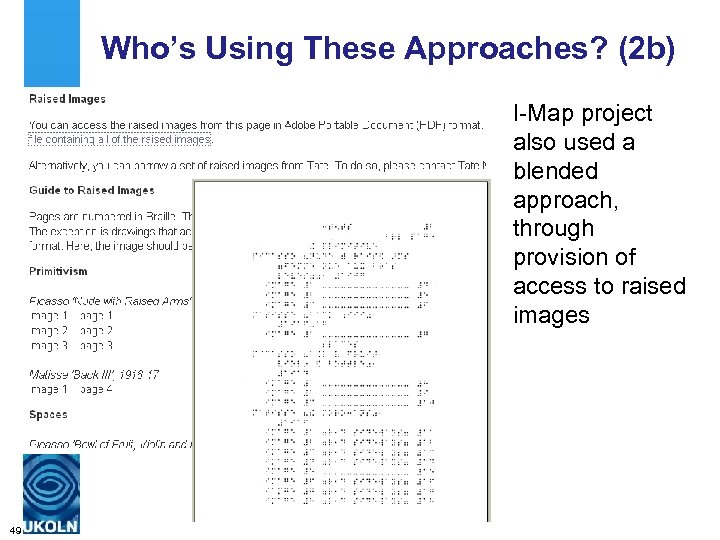 Who’s Using These Approaches? (2 b) I-Map project also used a blended approach, through