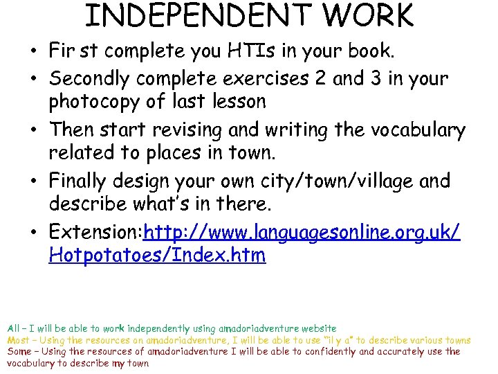 INDEPENDENT WORK • Fir st complete you HTIs in your book. • Secondly complete