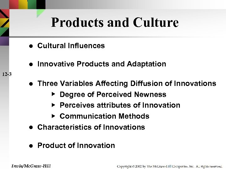 Products and Culture Cultural Influences Innovative Products and Adaptation Three Variables Affecting Diffusion of