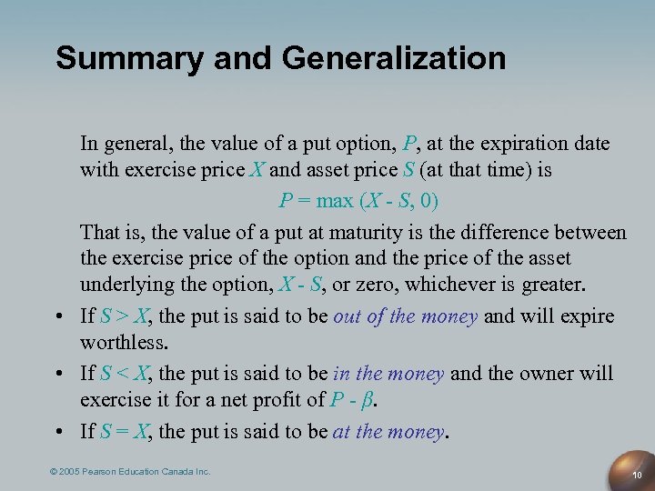Summary and Generalization In general, the value of a put option, P, at the