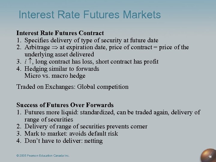 Interest Rate Futures Markets Interest Rate Futures Contract 1. Specifies delivery of type of