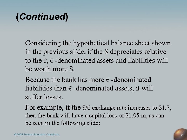 (Continued) Considering the hypothetical balance sheet shown in the previous slide, if the $