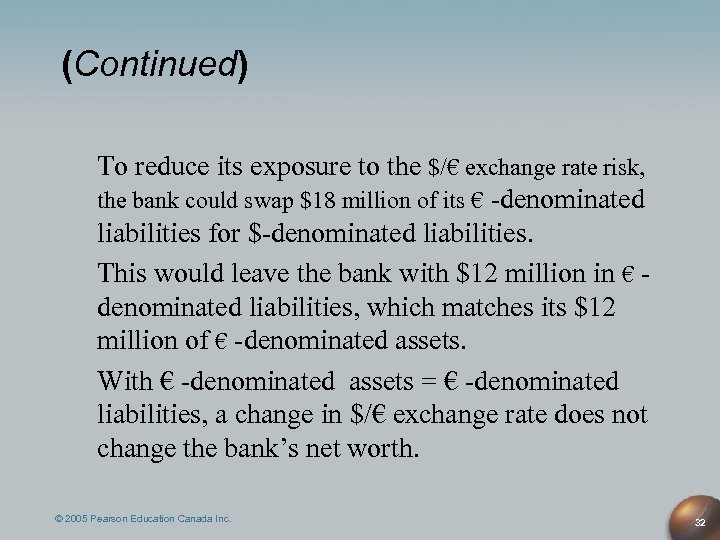 (Continued) To reduce its exposure to the $/€ exchange rate risk, the bank could