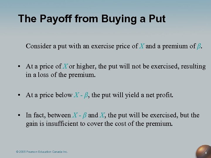 The Payoff from Buying a Put Consider a put with an exercise price of