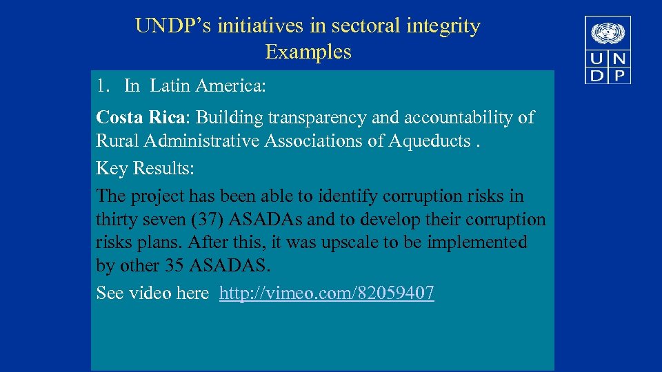 UNDP’s initiatives in sectoral integrity Examples 1. In Latin America: Costa Rica: Building transparency