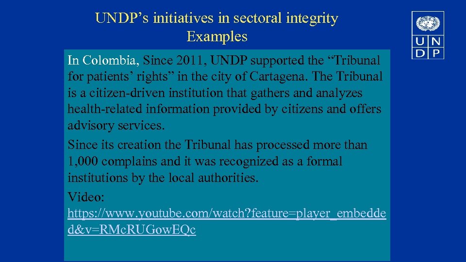 UNDP’s initiatives in sectoral integrity Examples In Colombia, Since 2011, UNDP supported the “Tribunal