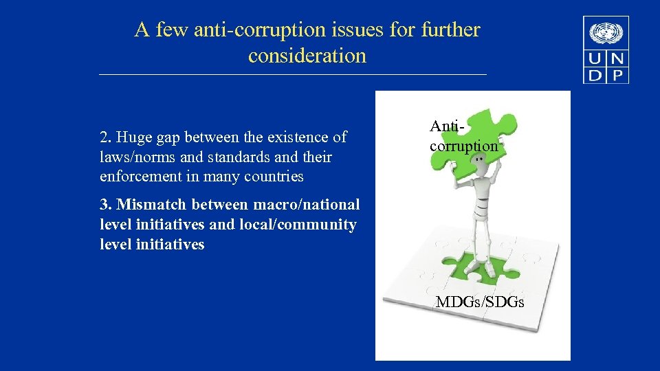 A few anti-corruption issues for further consideration 2. Huge gap between the existence of