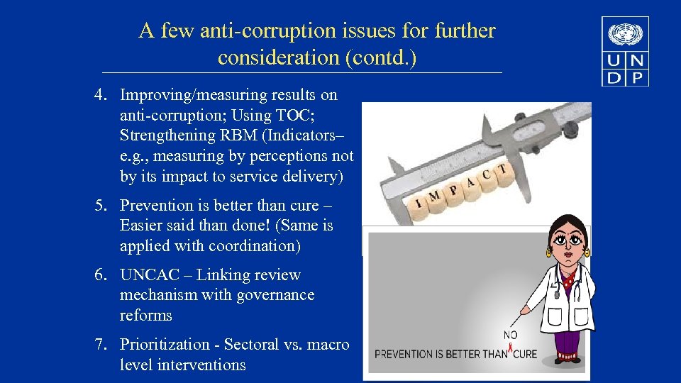 A few anti-corruption issues for further consideration (contd. ) 4. Improving/measuring results on anti-corruption;