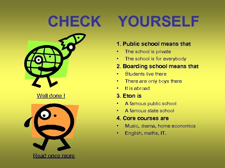 CHECK YOURSELF 1. Public school means that • • The school is private The