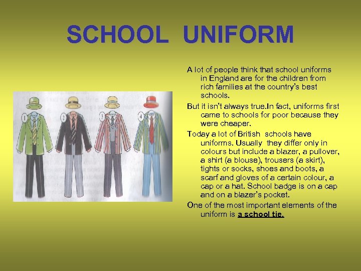 SCHOOL UNIFORM A lot of people think that school uniforms in England are for
