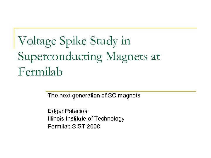 Voltage Spike Study in Superconducting Magnets at Fermilab The next generation of SC magnets