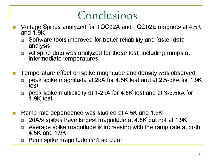 Conclusions n Voltage Spikes analyzed for TQC 02 A and TQC 02 E magnets