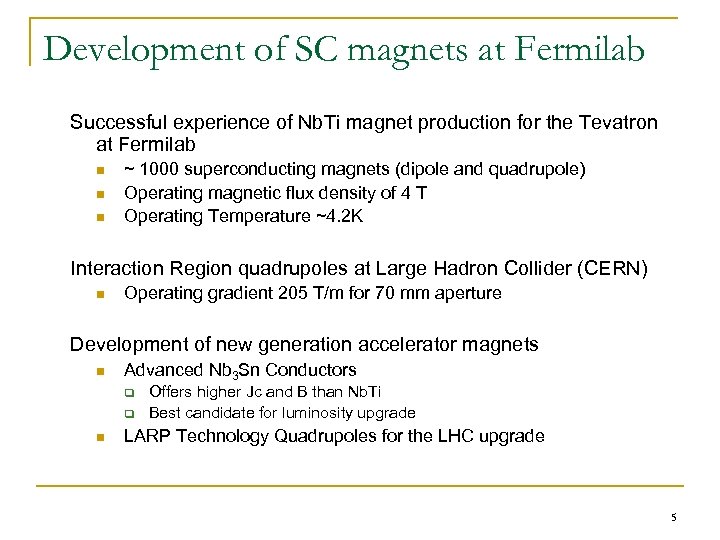 Development of SC magnets at Fermilab Successful experience of Nb. Ti magnet production for