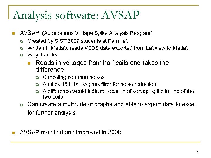 Analysis software: AVSAP n AVSAP (Autonomous Voltage Spike Analysis Program) q q q Created