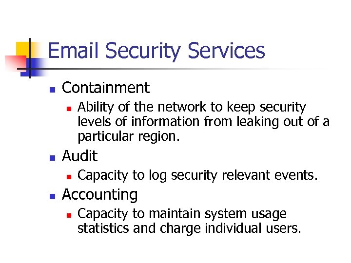 Email Security Services n Containment n n Audit n n Ability of the network