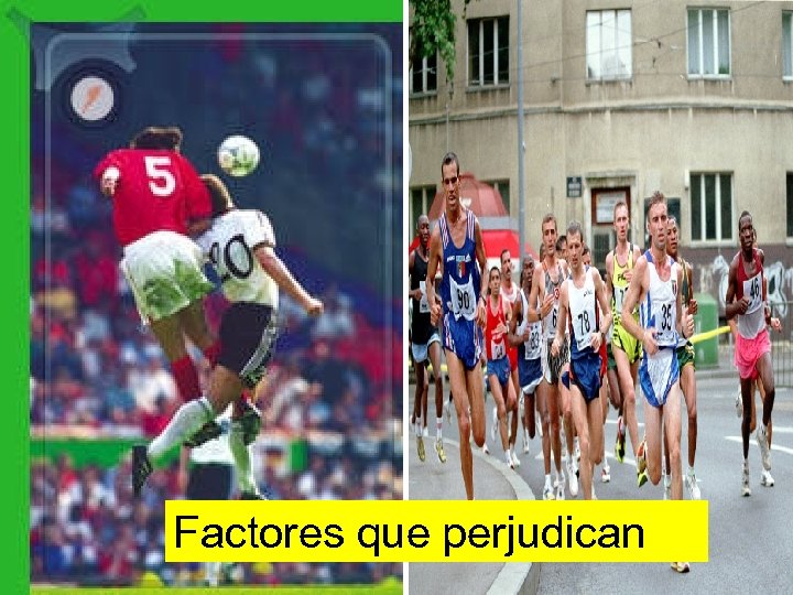 Factores que perjudican 