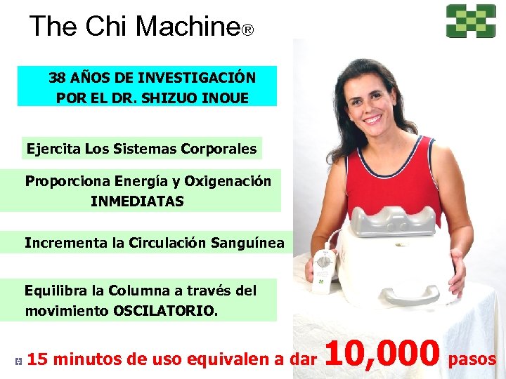 The Chi Machine® 38 AÑOS DE INVESTIGACIÓN POR EL DR. SHIZUO INOUE Ejercita Los
