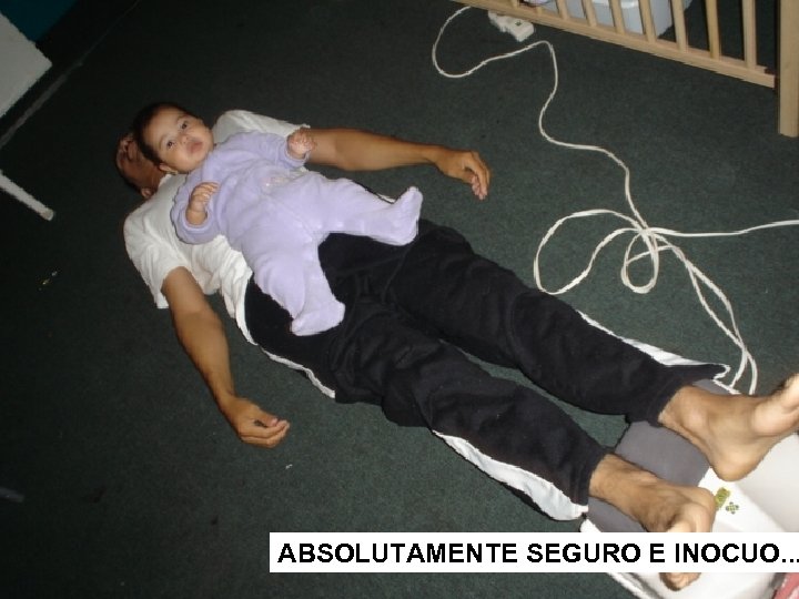 ABSOLUTAMENTE SEGURO E INOCUO. . . 