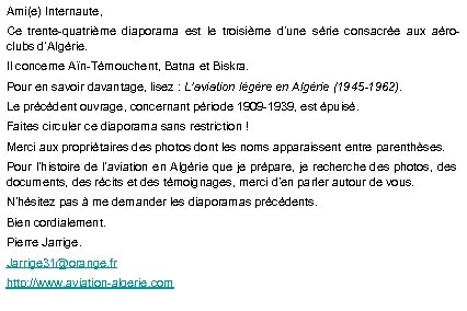 Ami(e) Internaute, Ce trente-quatrième diaporama est le troisième d’une série consacrée aux aéroclubs d’Algérie.