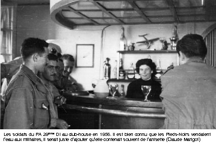 Les soldats du PA 29ème DI au club-house en 1956. Il est bien connu