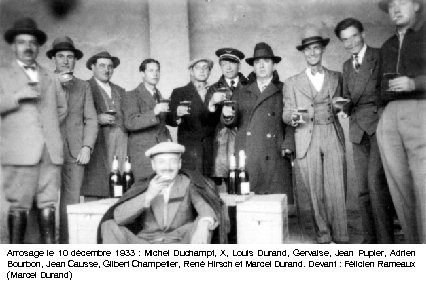 Arrosage le 10 décembre 1933 : Michel Duchampt, X, Louis Durand, Gervaise, Jean Pupier,