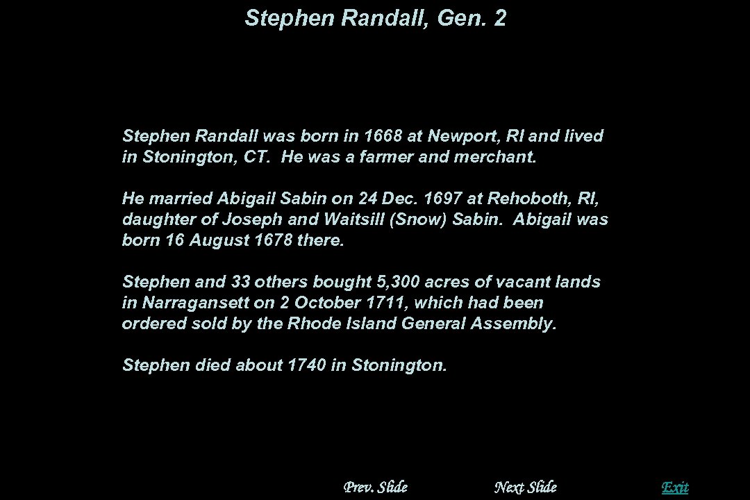 Stephen Randall, Gen. 2 Stephen Randall was born in 1668 at Newport, RI and