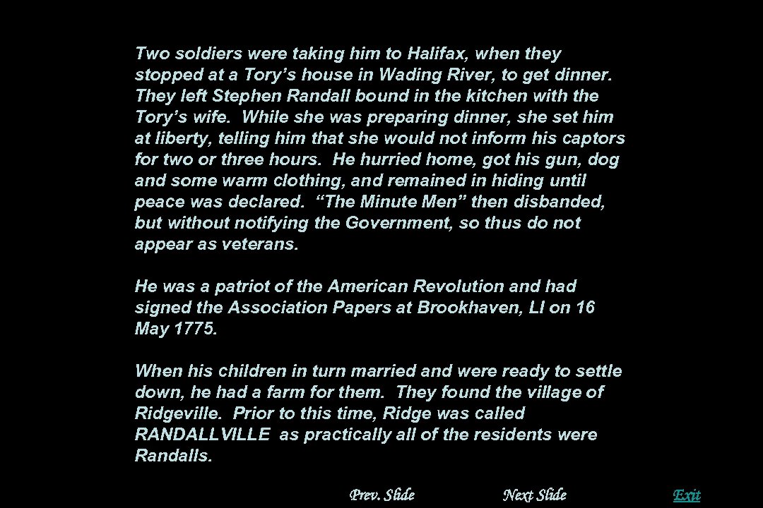 Two soldiers were taking him to Halifax, when they stopped at a Tory’s house