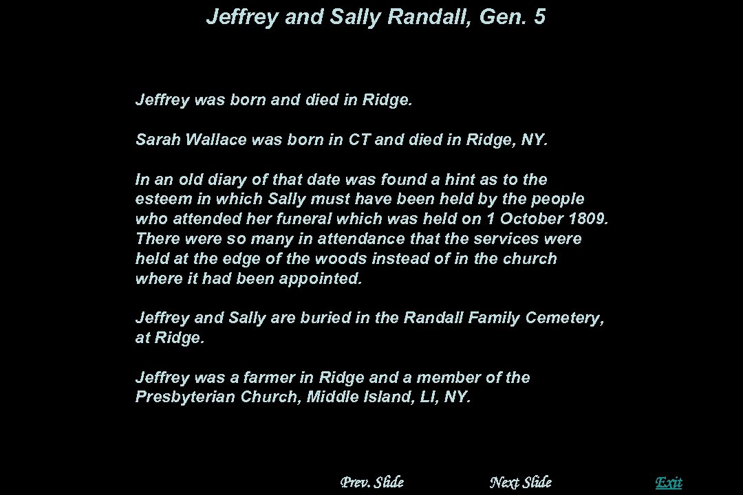Jeffrey and Sally Randall, Gen. 5 Jeffrey was born and died in Ridge. Sarah