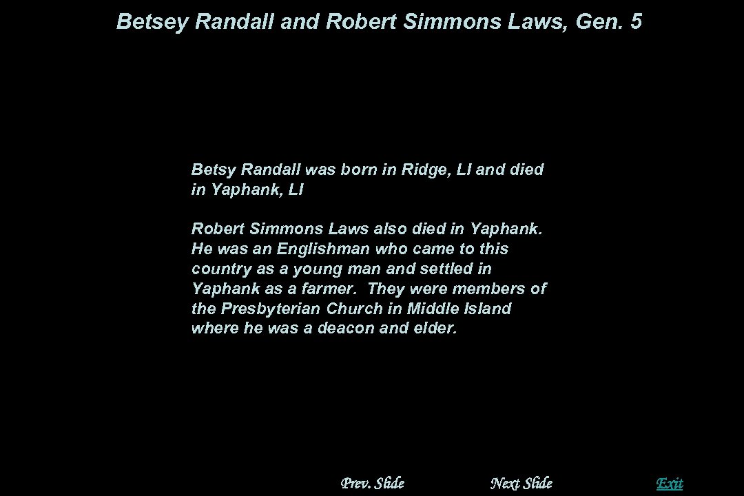 Betsey Randall and Robert Simmons Laws, Gen. 5 Betsy Randall was born in Ridge,