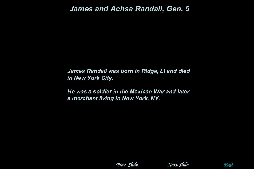 James and Achsa Randall, Gen. 5 James Randall was born in Ridge, LI and