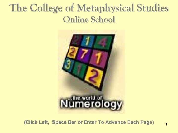 The College of Metaphysical Studies Online School (Click Left, Space Bar or Enter To