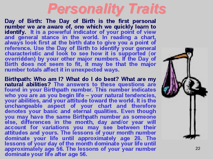 Personality Traits Day of Birth: The Day of Birth is the first personal number