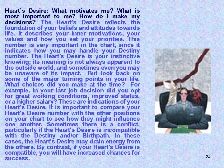 Heart’s Desire: What motivates me? What is most important to me? How do I