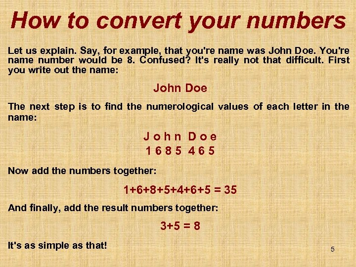 How to convert your numbers Let us explain. Say, for example, that you're name