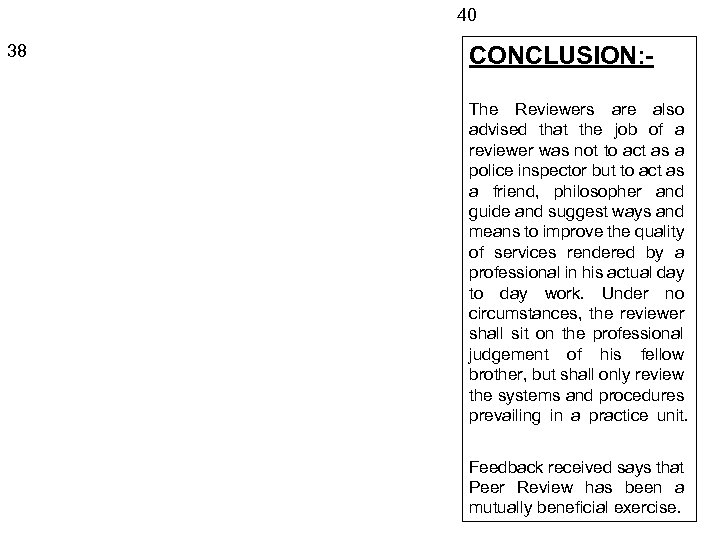 40 38 CONCLUSION: The Reviewers are also advised that the job of a reviewer