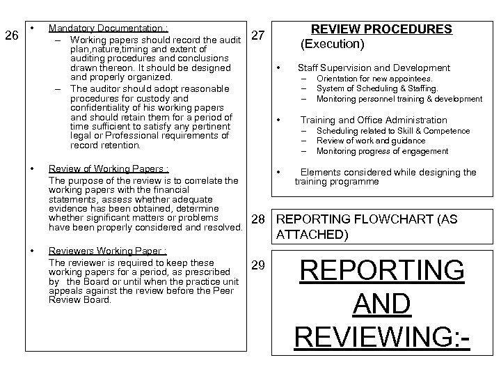 26 • • • Mandatory Documentation. : – Working papers should record the audit