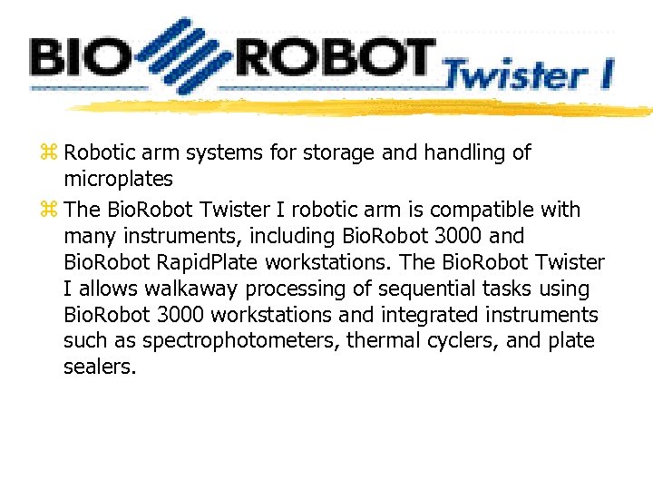 z Robotic arm systems for storage and handling of microplates z The Bio. Robot