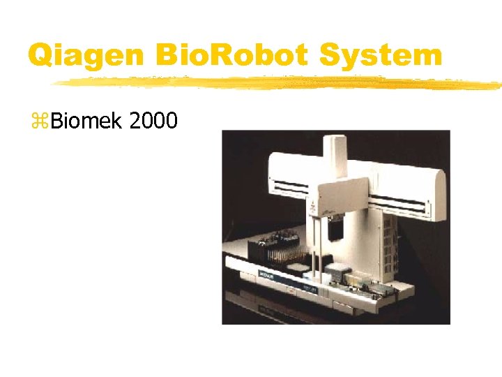 Qiagen Bio. Robot System z. Biomek 2000 