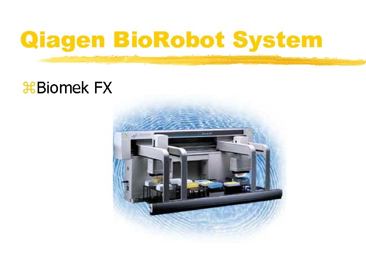 Qiagen Bio. Robot System z. Biomek FX 