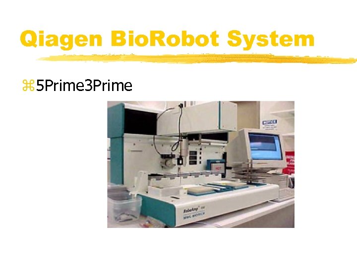 Qiagen Bio. Robot System z 5 Prime 3 Prime 