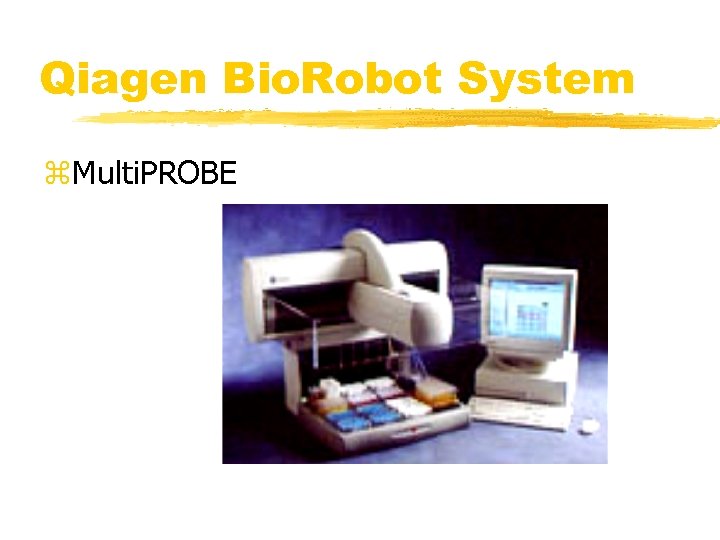 Qiagen Bio. Robot System z. Multi. PROBE 