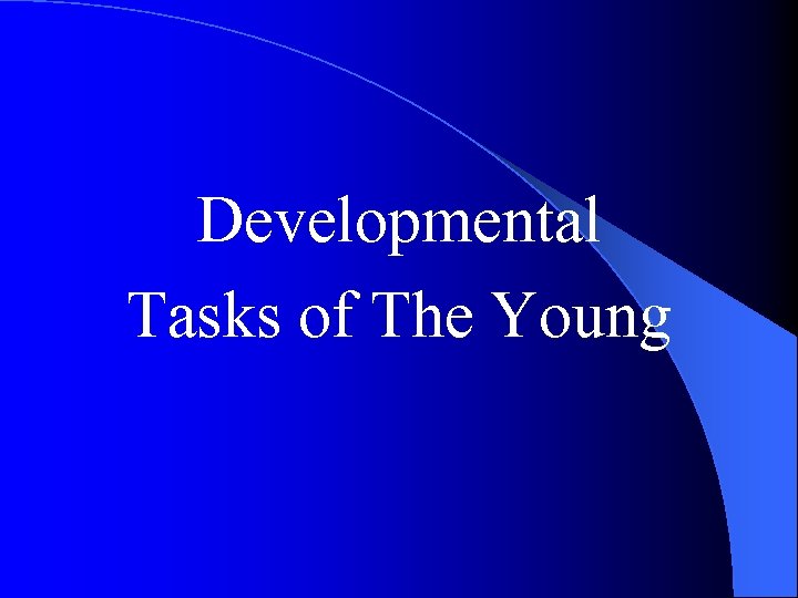 Developmental Tasks of The Young 