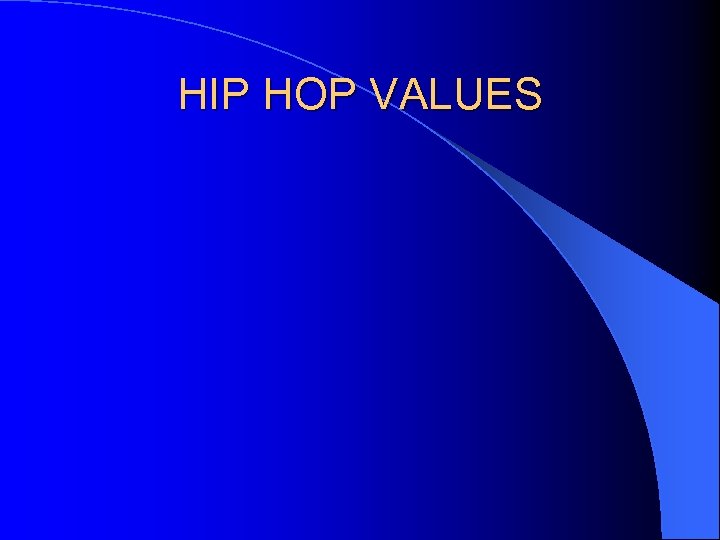 HIP HOP VALUES 