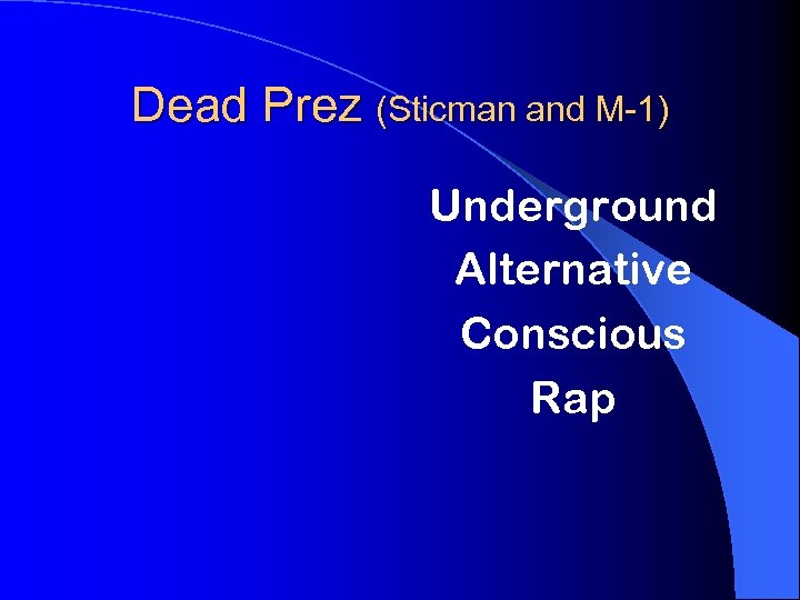 Dead Prez (Sticman and M-1) Underground Alternative Conscious Rap 